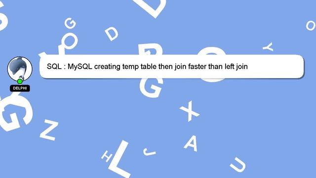 SQL : MySQL creating temp table then join faster than left join смотреть онлайн