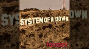 System of a Down - Toxicity (Remastered 2021)