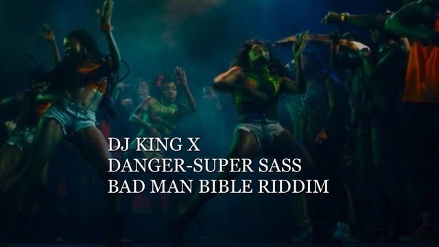 DANGER- SUPER SASS (BAD MAN BIBLE RIDDIM) смотреть онлайн