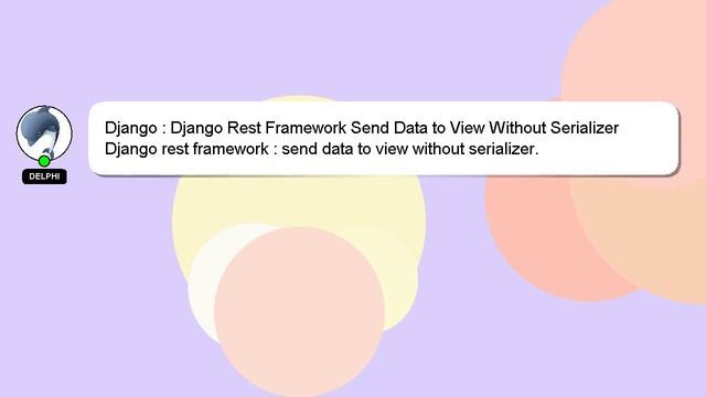 Django : Django Rest Framework Send Data to View Without Serializer смотреть онлайн
