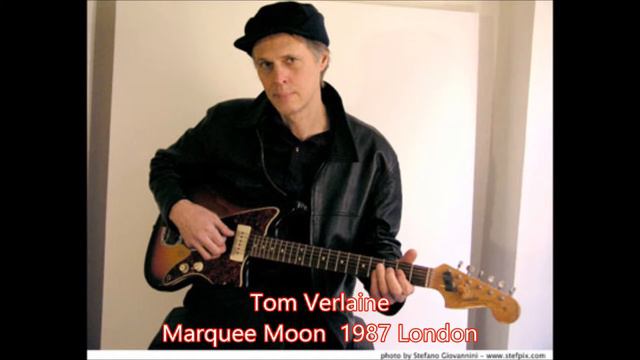 Tom Verlaine　　Marquee Moon　1987 London смотреть онлайн