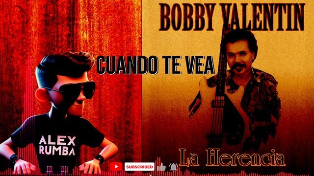 BOBBY VALENTÍN / CUANDO TE VEA / ALEX RUMBA смотреть онлайн