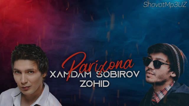 Xamdam Sobirov Ft. Zohid - Parixona (Audio 2022)