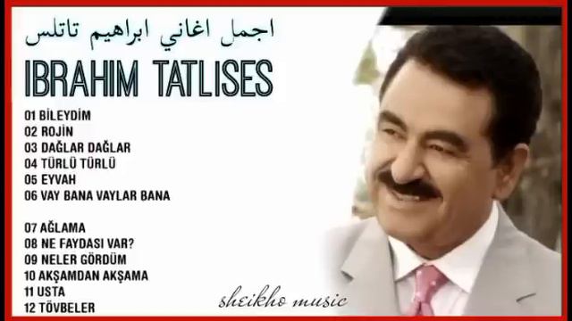 اجمل اغاني ابراهيم تاتلس - Ibrahim Tatlıses şarkıları