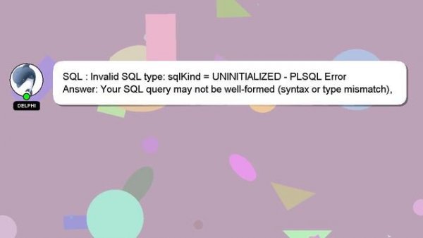 SQL : Invalid SQL type: sqlKind = UNINITIALIZED - PLSQL Error