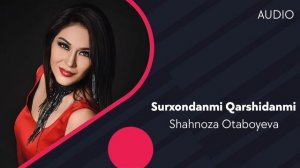 Shahnoza Otaboyeva - Surxondanmi Qarshidanmi (AUDIO)