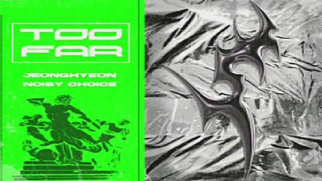 ???jeonghyeon & Noisy Choice - Too Far???