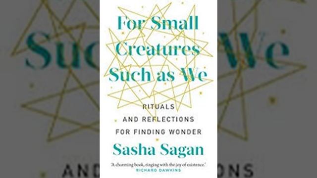 For Small Creatures Such as We by Sasha Sagan Book Summary - Review (AudioBook) смотреть онлайн