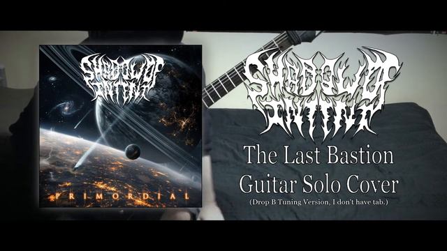 Shadow Of Intent　-　The Last Bastion　【Guitar Solo Cover】 смотреть онлайн