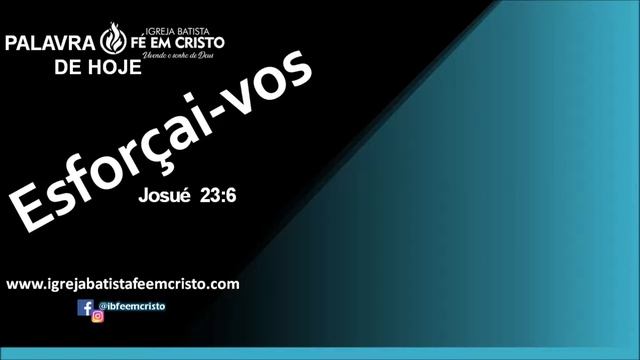 Palavra de Hoje - 69 - Esforçai-vos - Js 23:6 смотреть онлайн