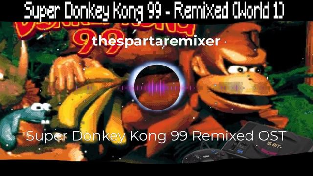 Super Donkey Kong 99 Remixed OST - World 1 (thespartaremixer's Island PLUS - Skin Room Music) смотреть онлайн