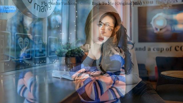 Fly, Sasha Fashion - Come Back To Me (Original Mix) смотреть онлайн