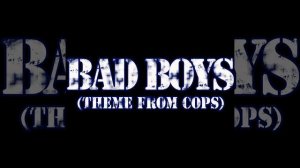 Bad Boys (Theme from Cops)