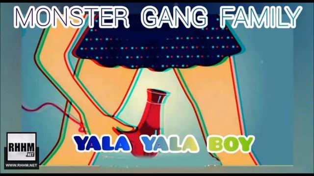 MONSTER GANG FAMILY - YALA YALA BOY (2019) смотреть онлайн
