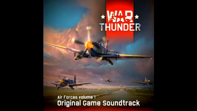 War Thunder Air Forces volume 1 (Original Game Soundtrack) Equal to the Task смотреть онлайн