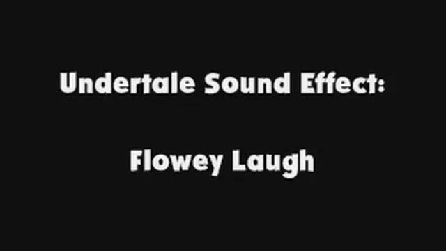 Undertale SFX Flowey Laugh