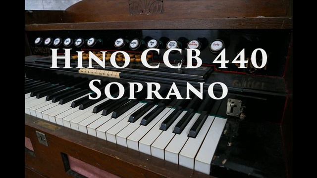 Hino 440 Soprano - Projeto 4 vozes CCB - Lembra-te do teu Criador! смотреть онлайн