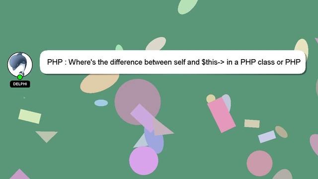 PHP : Where's the difference between self and $this- in a PHP class or PHP method? смотреть онлайн