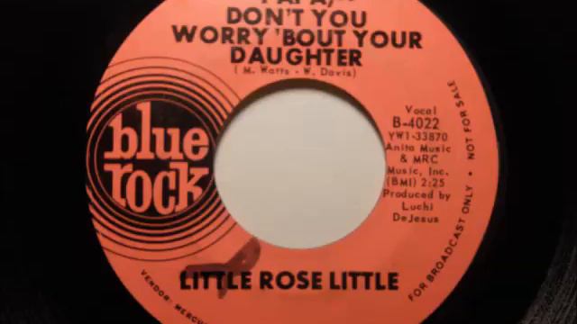 Little Rose Little - Papa Don't You Worry About Your Daughter (Blue Rock 4022)