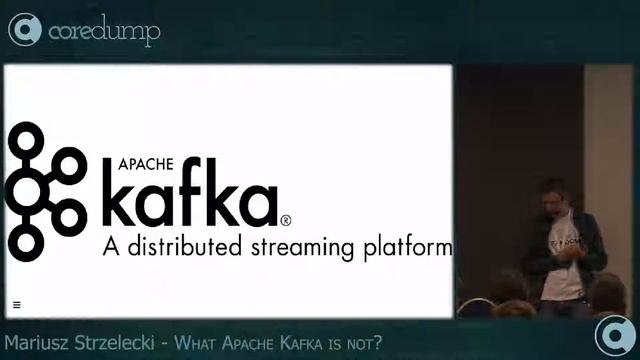 Mariusz Strzelecki: "What Apache Kafka is not?", CoreDump Kraków, 27.11. 2018 r. смотреть онлайн