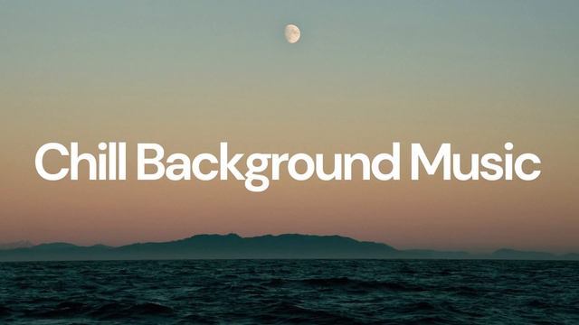 Chill Background Music смотреть онлайн