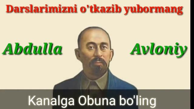 Abdulla Avloniy Hayoti Va Ijodi To'liq Ma'lumotlar