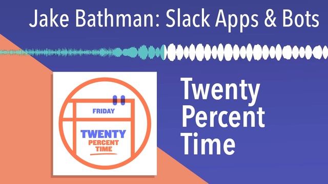 Jake Bathman: Slack Apps & Bots смотреть онлайн