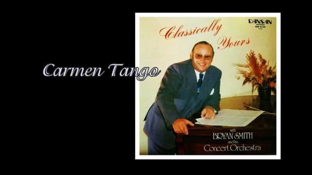 Carmen Tango - Bryan Smith and His Concert Orchestra смотреть онлайн