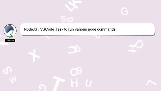 NodeJS : VSCode Task to run various node commands смотреть онлайн