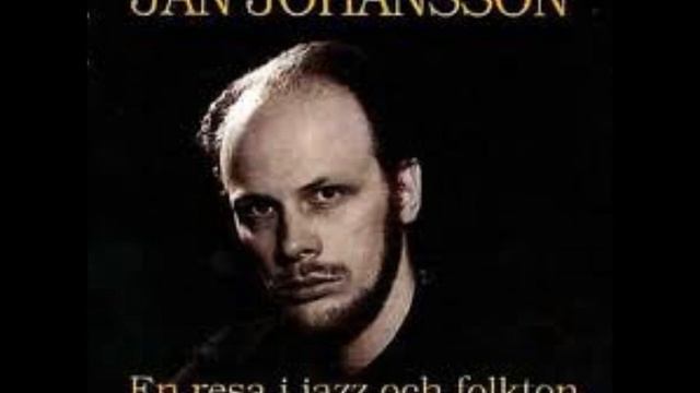Jan Johansson - I Fjol Sã¥ Gick Jag Med Herrarna I Hagen