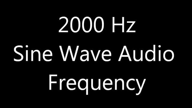 2000 Hz 2 kHz Sine Wave Sound Frequency Tone смотреть онлайн