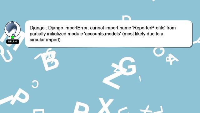 Django : Django ImportError: cannot import name 'ReporterProfile' from partially initialized module смотреть онлайн