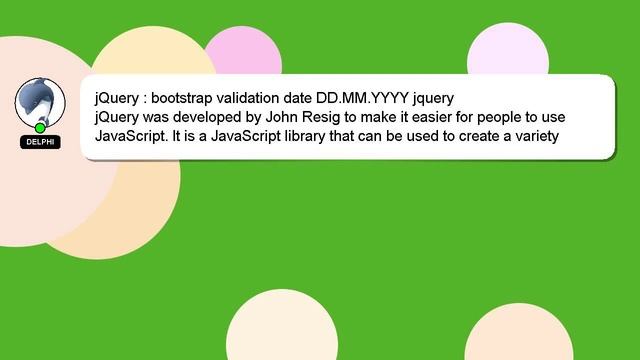 jQuery : bootstrap validation date DD.MM.YYYY jquery смотреть онлайн