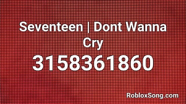 Seventeen | Dont Wanna Cry Roblox ID - Roblox Music Code смотреть онлайн