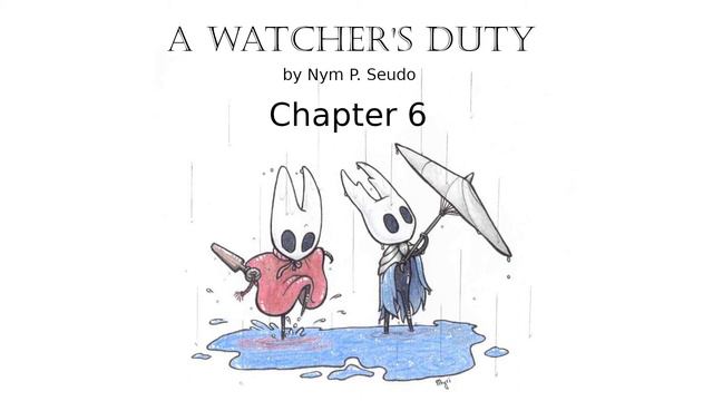 A Watcher's Duty: Chapter 6 (A Hollow Knight Fanfiction Reading) смотреть онлайн