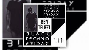 Black TECHNO Friday Podcast #111 by Ben Teufel