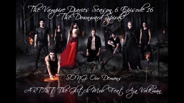The Vampire Diaries S06E16 - Our Demons by The Glitch Mob Feat Aja Volkman смотреть онлайн