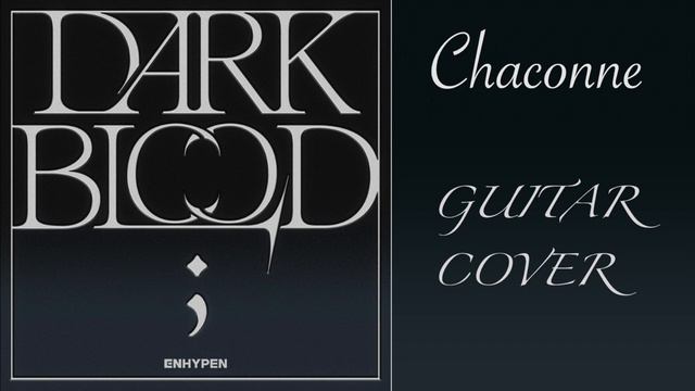 ENHYPEN - Chaconne (instrumental) Guitar Cover