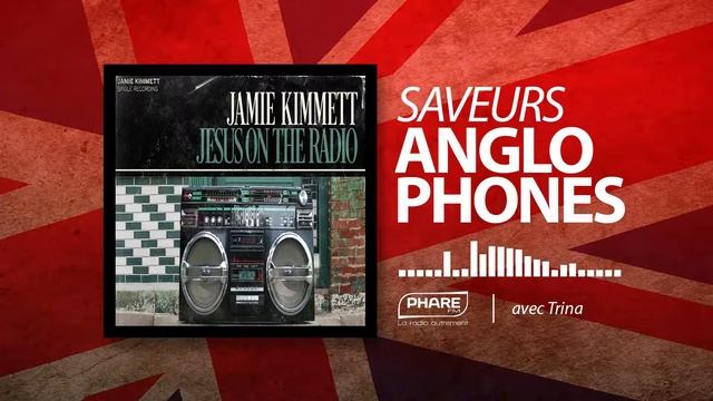Saveurs Anglophones 124 - Jesus On The Radio - Jamie Kimmett смотреть онлайн