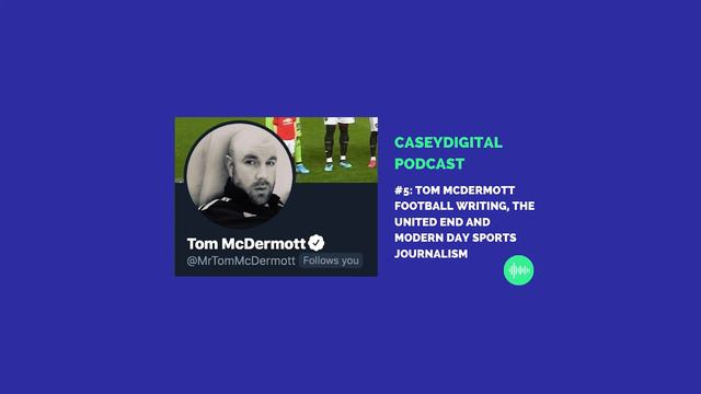 Podcast EP #5: Tom McDermott - Football Writing, The United End and modern day sports journalism смотреть онлайн
