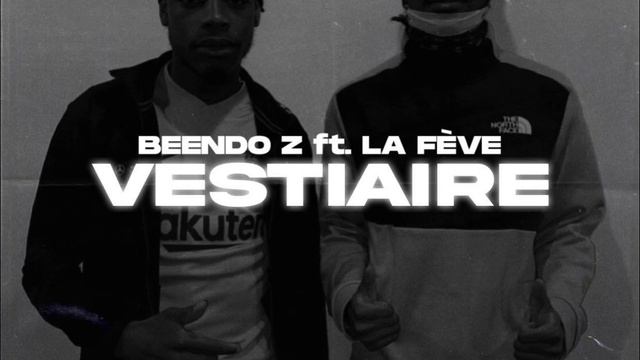 BENDO Z ft. LA FÈVE - Vestiaire смотреть онлайн