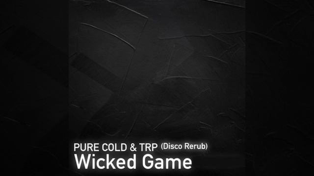 Wicked Game (Disco Rerub) смотреть онлайн
