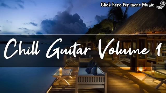 Chill Out Lounge Music | Smooth Jazz guitar Compilation | Volume 1 смотреть онлайн