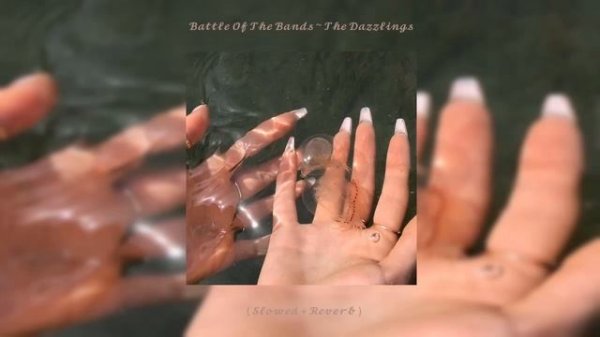 Battle Of The Bands ~ The Dazzlings ( Slowed + Reverb )