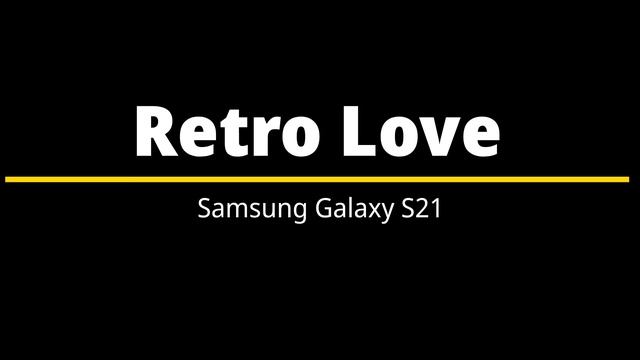 Retro Love – Samsung Galaxy S21 Ringtone смотреть онлайн