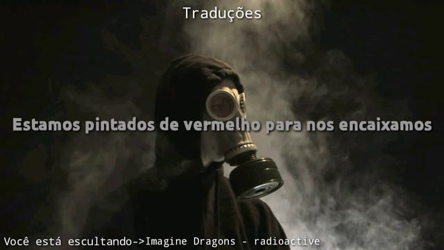Imagine Dragons - Radioctive (legendado)
