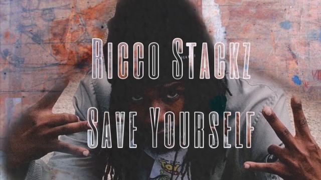 Ricco Stackz - Save Yourself смотреть онлайн