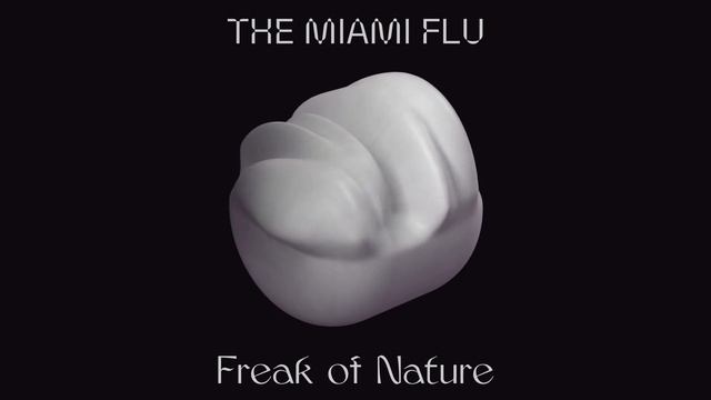 The Miami Flu - Freak of Nature [2020] смотреть онлайн