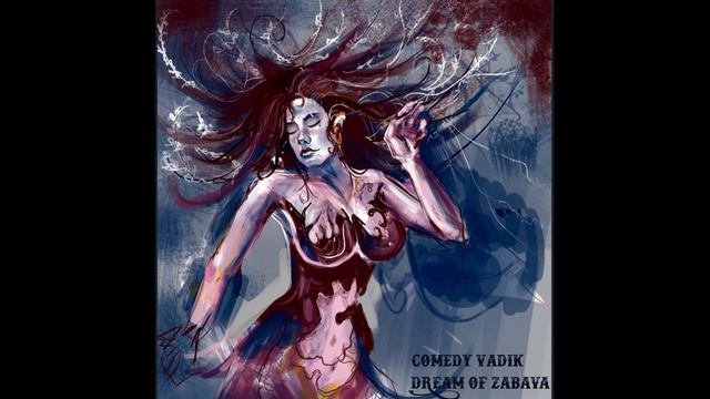 Comedy Vadik - Dream Of Zabava