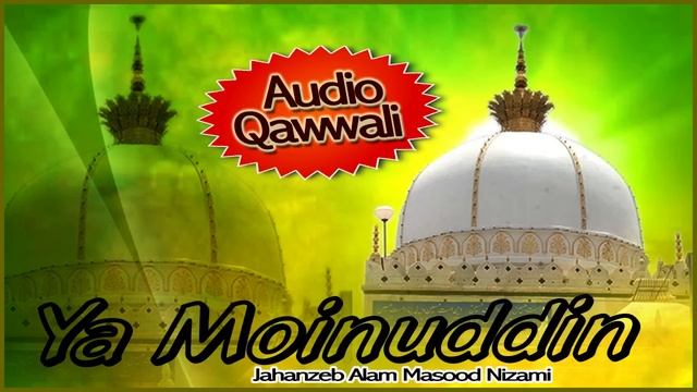 ➥Ya Moinuddin Banda Nawaz Khwaja - Khwaja MP3 Qawwali - Jahanzeb Alam Masood Nizami смотреть онлайн
